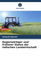Avinash Sharma - Gegenwärtiger und früherer Status der indischen Landwirtschaft