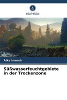 Alka Inamdr - Süßwasserfeuchtgebiete in der Trockenzone