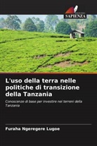 Furaha Ngeregere Lugoe - L'uso della terra nelle politiche di transizione della Tanzania