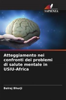 Balraj Bhurji - Atteggiamento nei confronti dei problemi di salute mentale in USIU-Africa