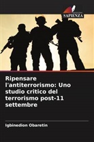 Igbinedion Obaretin - Ripensare l'antiterrorismo: Uno studio critico del terrorismo post-11 settembre