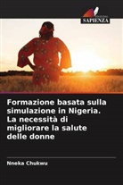 Nneka Chukwu - Formazione basata sulla simulazione in Nigeria. La necessità di migliorare la salute delle donne