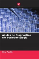 Hiral Parikh - Ajudas de Diagnóstico em Periodontologia