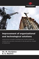 Sh. M. Davljatov, A. S. Nazirov - Improvement of organizational and technological solutions