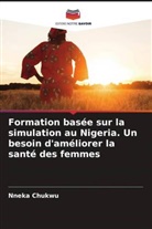 Nneka Chukwu - Formation basée sur la simulation au Nigeria. Un besoin d'améliorer la santé des femmes