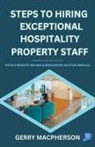 Gerry MacPherson - Steps To Hiring Exceptional Hospitality Property Staff