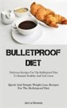 Jean-Luc Desmarais - Bulletproof Diet
