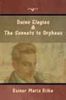 Rainer Maria Rilke - Duino Elegies and The Sonnets to Orpheus
