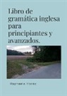 Raphaela Floréz - Libro de gramática inglesa para principiantes y avanzados