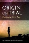 Christopher H. A. Ting - Origin on Trial