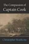 Christopher Heathcote - The Compassion of Captain Cook