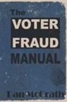 Dan McGrath - The Voter Fraud Manual