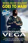 Luis Vega - When An IDF Soldier Goes To Mars