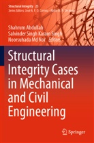 Shahrum Abdullah, Salvinder Singh Karam Singh, Noorsuhada Md Nor, Salvinder Singh Karam Singh - Structural Integrity Cases in Mechanical and Civil Engineering