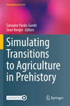 Bergin, Sean Bergin, Salvador Pardo-Gordó - Simulating Transitions to Agriculture in Prehistory