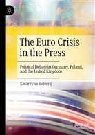 Katarzyna Sobieraj - The Euro Crisis in the Press