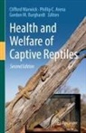 Phillip C. Arena, Gordon M. Burghardt, Phillip C Arena, Gordon M Burghardt, Clifford Warwick - Health and Welfare of Captive Reptiles