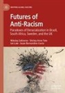 Joaze Bernardino-Costa, Ian Law, Ian et a Law, Shirley Anne Tate, Nikolay Zakharov - Futures of Anti-Racism