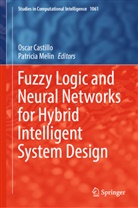 Oscar Castillo, Melin, Patricia Melin - Fuzzy Logic and Neural Networks for Hybrid Intelligent System Design