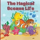 Russ West - The Magical Oceans Life Book for Kids