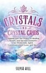 Silvia Hill - Crystals and Crystal Grids
