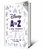 Dave Smith, Steven Vagnini - Disney A to Z: The Official Encyclopedia, Sixth Edition