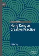 Eddie Tay - Hong Kong as Creative Practice
