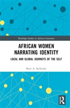 Rose A. Sackeyfio - African Women Narrating Identity