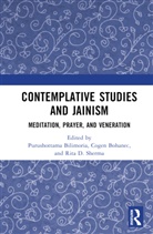 Purushottama (Graduate Theological Unio Bilimoria, Purushottama (San Francisco State Unive Bilimoria, Purushottama Bilimoria, Bilimoria Purushottama, Cogen Bohanec, Rita D. Sherma... - Contemplative Studies & Jainism