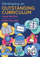 Jayne Bartlett, Jayne (Independent Trainer and Consultan Bartlett, Bartlett Jayne, Emma Housden - Developing an Outstanding Curriculum