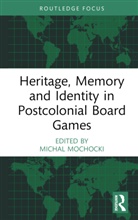 Michal (Kazimierz Wielki University Mochocki, Michal Mochocki - Heritage, Memory and Identity in Postcolonial Board Games