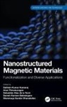 Sathish-Kumar (Instituto Tecnologico El L Kamaraj, Suresh Kannan Balasingam, Sebastián Díaz de la Torre, Sathish-Kumar Kamaraj, Shanmuga Sundar Dhanabalan, Arun Thirumurugan - Nanostructured Magnetic Materials