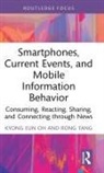 Kyong eun Oh, Kyong Eun Tang Oh, Rong Tang - Smartphones, Current Events and Mobile Information Behavior