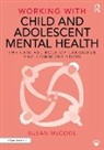Susan McCool - Working With Child and Adolescent Mental Health: The Central Role of