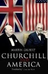 Martin Gilbert - Churchill and America