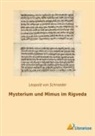 Leopold von Schroeder, Leopold von Schroeder - Mysterium und Mimus im Rigveda