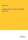 Robert Fowler - Complete History of the Case of the Welsh Fasting-Girl