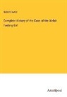 Robert Fowler - Complete History of the Case of the Welsh Fasting-Girl
