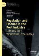 Claudio Ferrari, Hercules Haralambides, Sergio Prete, Sergio Prete et al, Alessio Tei - Regulation and Finance in the Port Industry