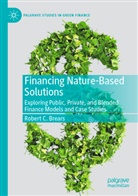Robert C Brears, Robert C. Brears - Financing Nature-Based Solutions