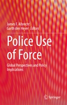 James F. Albrecht, den Heyer, Garth Den Heyer, James F Albrecht - Police Use of Force