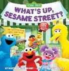 Matthew Reinhart, Reinhart Matthew, Shane Clester, Clester Shane - What's Up, Sesame Street? (A Pop Magic Book)