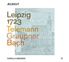 Bach, Johann Sebastian Bach, Graupner, Christoph Graupner, Telemann, Georg Philipp Telemann... - Leipzig 1723 - Telemann / Graupner / Bach, 1 Audio-CD (Hörbuch)