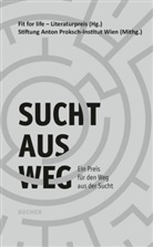 Anton Proksch-Insti, Fit for life - Literaturpreis, Fit for life – Literaturpreis, Fit for life - Literaturpreis, Stiftung Anton Pro - Sucht-Aus-Weg