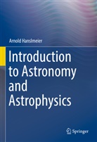 Arnold Hanslmeier - Introduction to Astronomy and Astrophysics