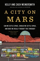 Dr Kelly Weinersmith, Dr. Kelly Weinersmith, Kelly Weinersmith, Kelly (Dr.) Weinersmith, Zach Weinersmith - A City on Mars