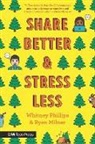 Ryan Milner, Whitney Phillips, Whitney Milner Phillips - Share Better and Stress Less
