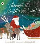 Polly Faber, Faber Polly, Richard Jones - Through the North Pole Snow