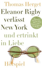 Thomas Herget - Eleanor Rigby verlässt New York und ertrinkt in Liebe