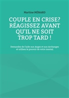 Martine Ménard - Couple en crise ? Réagissez avant qu'il ne soit trop tard !